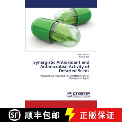 预订 Synergistic Antioxidant and Antimicrobial Activity of Defatted Seeds [9786139836918]