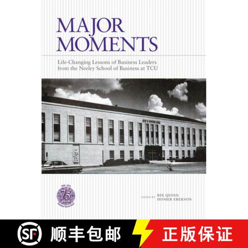 【3-4周达】精装 Major Moments: Life-Changing Lessons of Business Leaders from the Neeley School of Bu... [9780875654881]