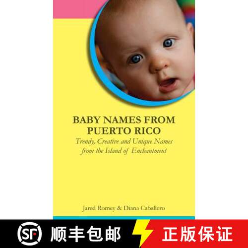 【3-4周达】Baby Names from Puerto Rico: Trendy, Creative and Unique Names from the Island of Enchantment [9780983840510]