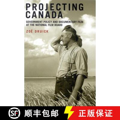 【3-4周达】Projecting Canada: Government Policy and Documentary Film at the National Film Board Volume 1 [9780773532595]