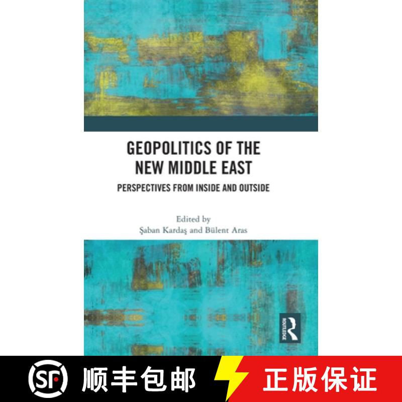 【3-4周达】Geopolitics of the New Middle East: Perspectives from Inside and Outside [9781032514598]