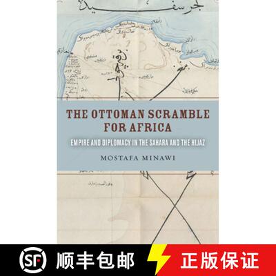 【3-4周达】The Ottoman Scramble for Africa: Empire and Diplomacy in the Sahara and the Hijaz [9780804799270]