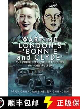 【3-4周达】Wartime London's 'Bonnie and Clyde': The Crime Spree of Betty Jones and Karl Hulten [9781036129613]