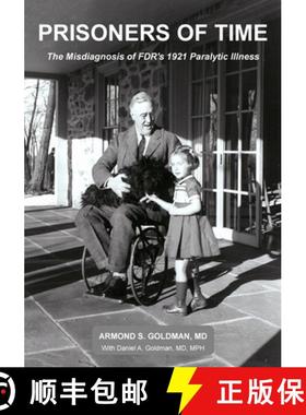 预订 Prisoners of Time: The Misdiagnosis of FDR's 1921 Illness [9781939824035]