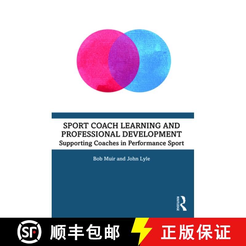 【3-4周达】Sport Coach Learning and Professional Development: Supporting Coaches in Performance Sport [9781032140933]