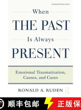 【3-4周达】When the Past Is Always Present : Emotional Traumatization, Causes, and Cures [9781138872615]