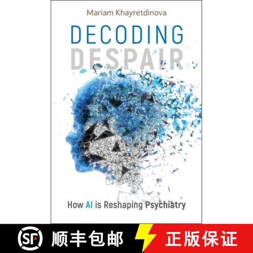 【3-4周达】精装 Decoding Despair – How AI is Reshaping Psychiatry [9781394305933]