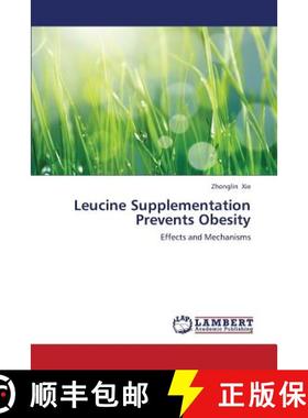 预订 Leucine Supplementation Prevents Obesity [9783659379925]
