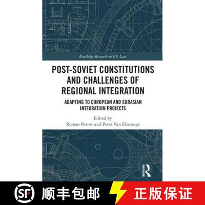 【3-4周达】精装 Post-Soviet Constitutions and Challenges of Regional Integration: Adapting to Europea... [9781138101593]