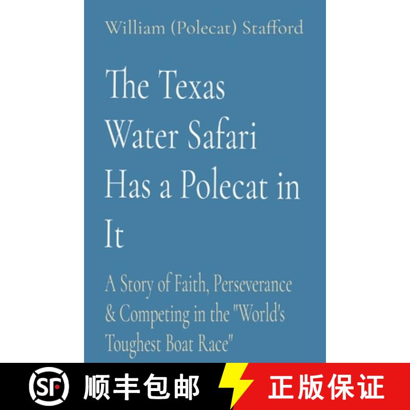 【3-4周达】The Texas Water Safari Has a Polecat in It: A Story of Faith, Perseverance & Competing in ... [9798218007454]