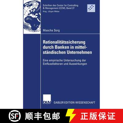 【3-4周达】Rationalitätssicherung durch Banken in mittelständischen Unternehmen: Eine empirische Un... [9783835007901]