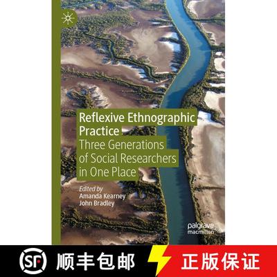 【3-4周达】Reflexive Ethnographic Practice : Three Generations of Social Researchers in One Place [9783030348977]