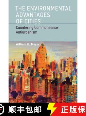 【3-4周达】The Environmental Advantages of Cities: Countering Commonsense Antiurbanism [9780262518468]