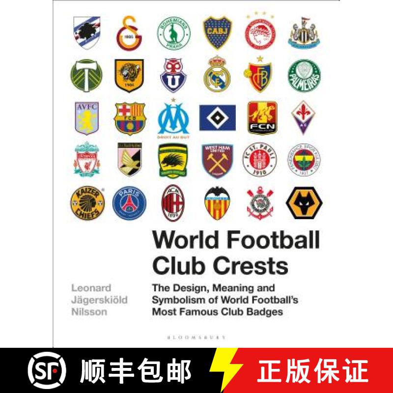 【3-4周达】World Football Club Crests: The Design, Meaning and Symbolism of World Football's Most Fam... [9781472954251]