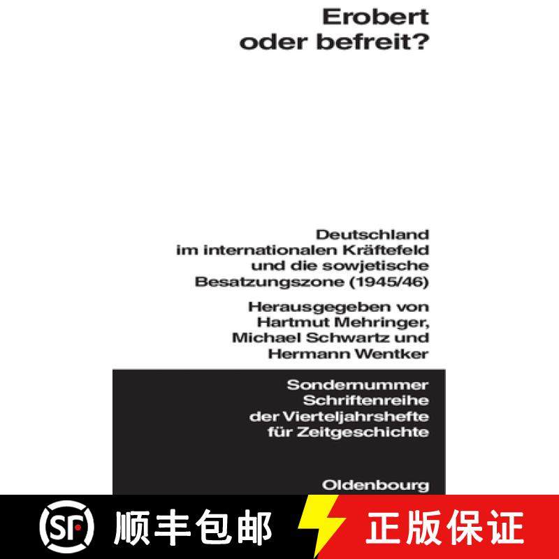 【3-4周达】Erobert oder befreit?: Deutschland Im Internationalen Kraftefeld Und Die Sowjetische Besat... [9783486645040]