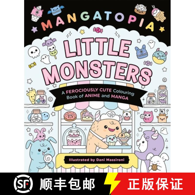 【3-4周达】Mangatopia Little Monsters : A Ferociously Cute Colouring Book of Anime and Manga [9781035083671]