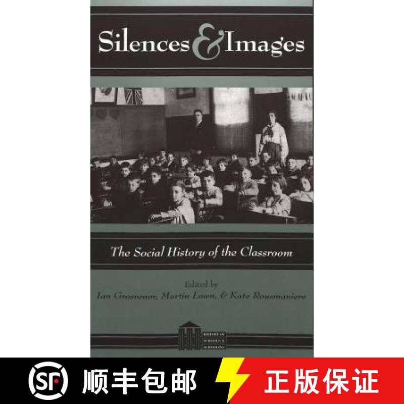 【2-3周达】Silences and Images : The Social History of the Classroom [9780820439266]