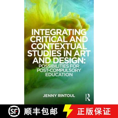 预订 Integrating Critical and Contextual Studies in Art and Design: Possibilities for Post-Compulsory... [9781138786950]