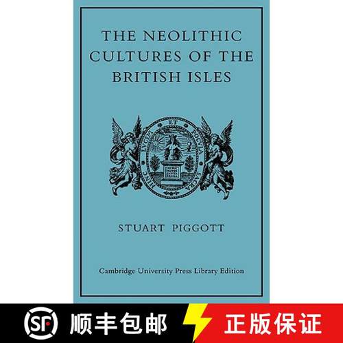 【3-4周达】The Neolithic Cultures of the British Isles: A Study of the Stone-Using Agricultural Commu... [9780521105026]