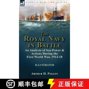 【3-4周达】The Royal Navy in Battle: an Analysis of Sea-Power and Actions During the First World War,... [9781915234193]