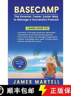 【3-4周达】Basecamp: The Smarter, Faster, Easier Way to Manage a Successful Podcast [9780991690596]