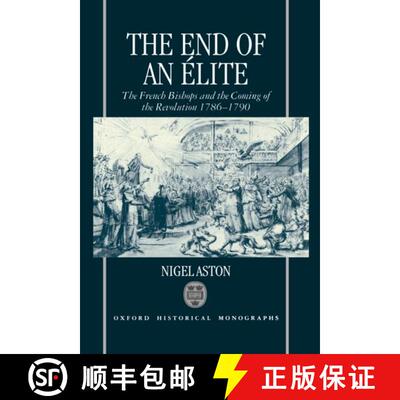 【3-4周达】The End of an Élite: The French Bishops and the Coming of the Revolution 1786-1790 [9780198202844]