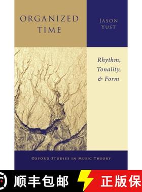 【3-4周达】Organized Time: Rhythm, Tonality, and Form [9780190696481]