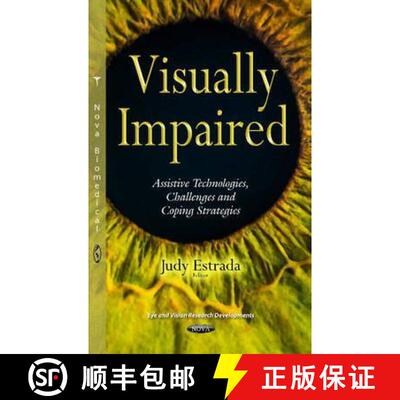【3-4周达】精装 Visually Impaired: Assistive Technologies, Challenges and Coping Strategies [9781634843560]