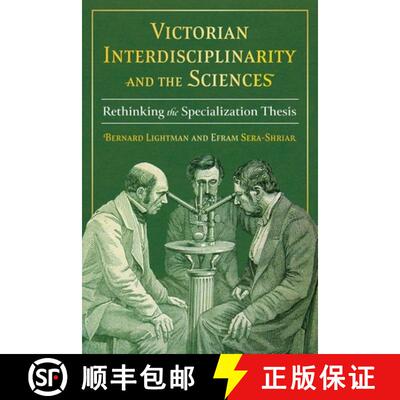 【3-4周达】Victorian Interdisciplinarity and the Sciences: Rethinking the Specialization Thesis [9780822948148]