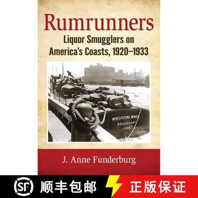【3-4周达】Rumrunners : Liquor Smugglers on America's Coasts, 1920-1933 [9781476667577]