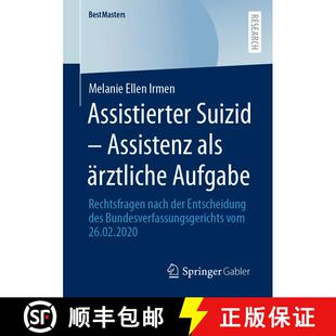 【3-4周达】Assistierter Suizid - Assistenz als ärztliche Aufgabe : Rechtsfragen nach der Entscheidun... [9783658389208]