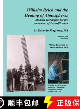 【3-4周达】Wilhelm Reich and the Healing of Atmospheres: Modern Techniques for the Abatement of Deser... [9780980231663]