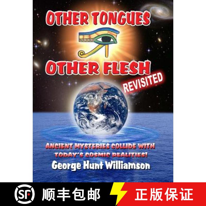 【3-4周达】Other Tongues Other Flesh Revisited: Ancient Mysteries Collide With Today's Cosmic Realities [9781606110522]