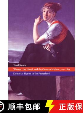 【3-4周达】Women, the Novel, and the German Nation 1771–1871: Domestic Fiction in the Fatherland - W... [9780521025423]