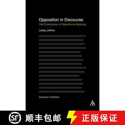 【3-4周达】Opposition In Discourse: The Construction of Oppositional Meaning [9781847065124]