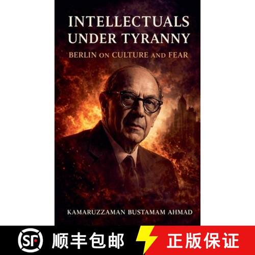 【3-4周达】Intellectuals Under Tyranny: Isaiah Berlin on Culture and Fear [9798233721540]