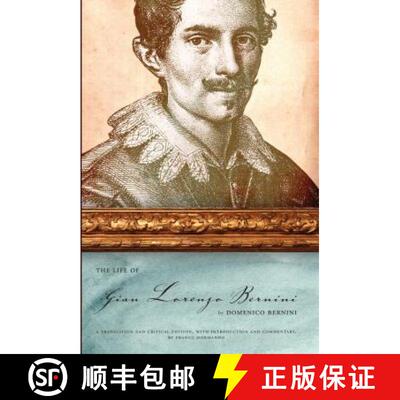 【3-4周达】The Life of Gian Lorenzo Bernini – A Translation and Critical Edition, with Introduction ... [9780271037493]