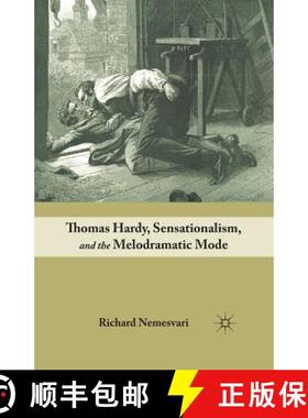 【3-4周达】Thomas Hardy, Sensationalism, and the Melodramatic Mode [9781349383405]