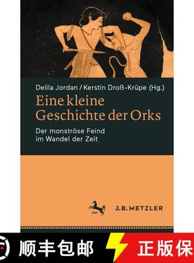 【3-4周达】Eine kleine Geschichte der Orks: Der monströse Feind im Wandel der Zeit [9783662692271]