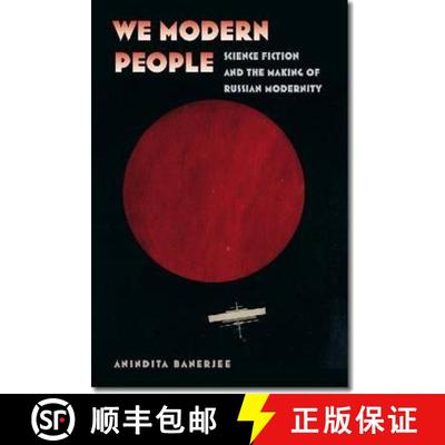 【3-4周达】We Modern People: Science Fiction and the Making of Russian Modernity [9780819573346]