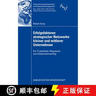 【3-4周达】Erfolgsfaktoren strategischer Netzwerke kleiner und mittlerer Unternehmen: Ein IT-gestütz... [9783834915054]