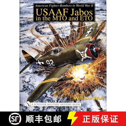 【3-4周达】精装 American Fighter-Bombers in World War II: USAAF Jab in the MTO and ETO: USAAF Jabos i... [9780764318788]