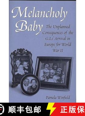 预订 Melancholy Baby: The Unplanned Consequences of the G.I.s' Arrival in Europe for World War II [9780897896399]
