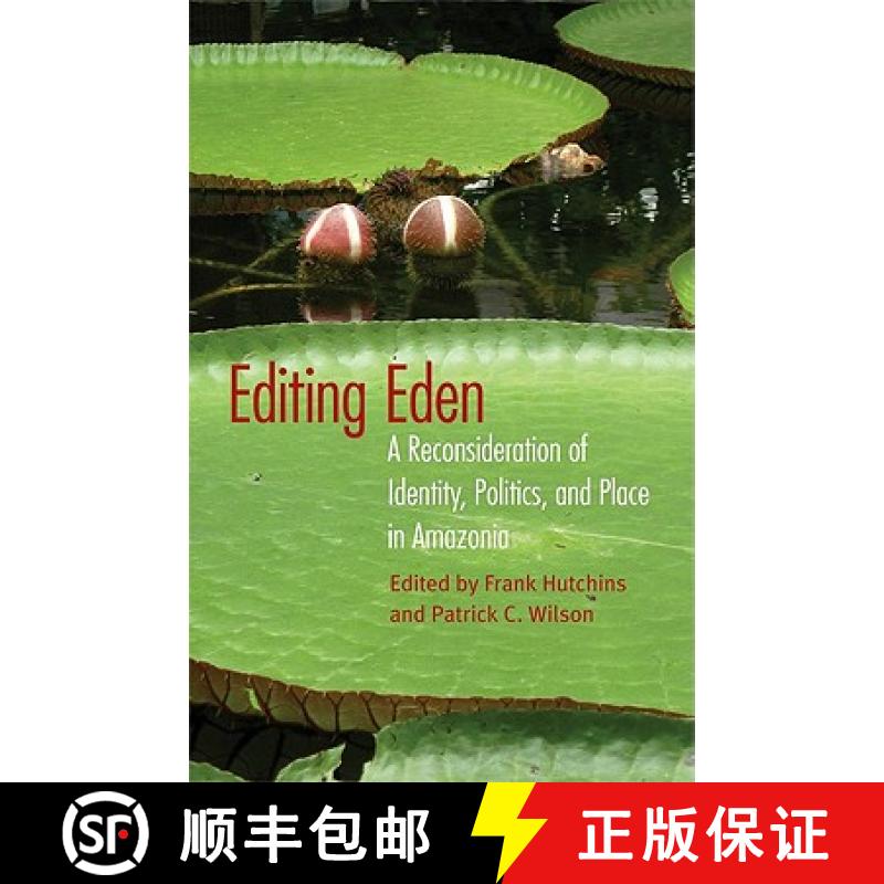 【3-4周达】Editing Eden: A Reconsideration of Identity, Politics, and Place in Amazonia [9780803216129]