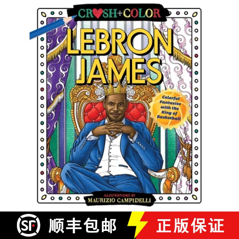 【2-3周达】Crush and Color: Lebron James: Colorful Fantasies with the King of Basketball [9781250275424]