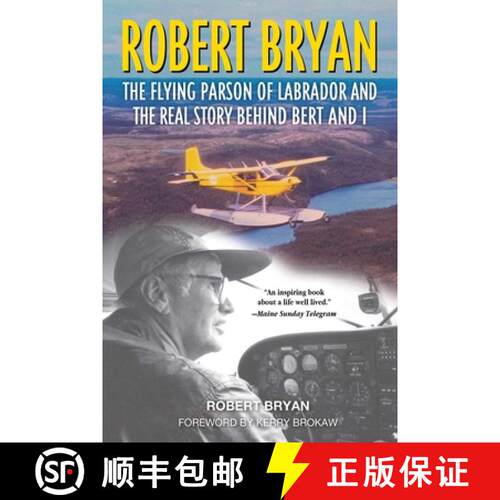 【3-4周达】Robert Bryan : The Flying Parson of Labrador and the Real Story Behind Bert and I [9781608936625]