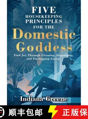 【3-4周达】Five Housekeeping Principles for the Domestic Goddess : Find Joy Through Cleaning, Organis... [9781805417439]