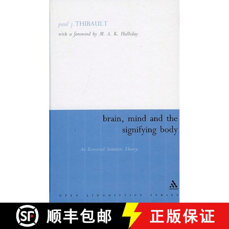 【4周达】Brain, Mind and the Signifying Body: An Ecosocial Semiotic Theory [9780826469656]
