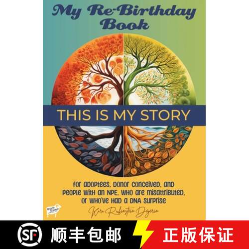 【3-4周达】精装 My Re-Birthday Book: for adoptees, donor conceived, and people with an NPE, who are m... [9780982833636]