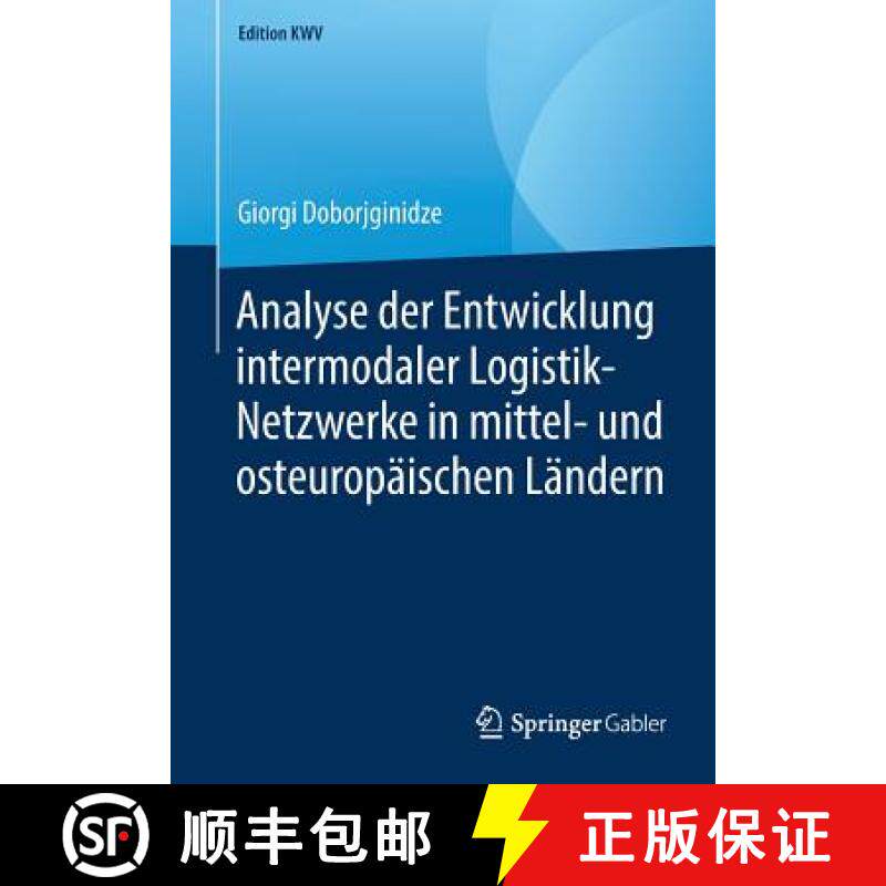 【3-4周达】Analyse Der Entwicklung Intermodaler Logistik-Netzwerke in Mittel- Und Osteuropäischen L... [9783658240455]